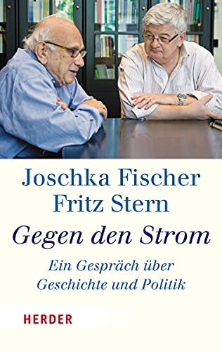 Gegen den Strom: Ein Gespräch über Geschichte und Politik (HERDER spektrum) von Verlag Herder GmbH